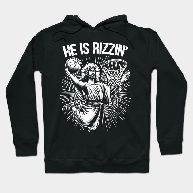 He Is Rizzin Jesus Basketball Christian Religious Hoodie by RetroPrideArts